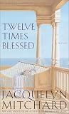 Twelve Times Blessed (Mitchard, Jacquelyn)