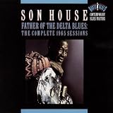 Review Son House  / Father of the Delta Blues: The Complete 1965 Sessions
