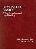 Beyond the Basics: A Text for Advanced Legal Writing (American Casebook Series)