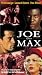 VHS : Joe & Max