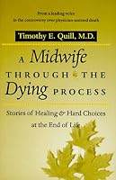 A Midwife through the Dying Process: Stories of Healing and Hard Choices at the End of Life