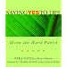 Saying Yes to Life (Even the Hard Parts)