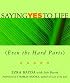 Saying Yes to Life (Even the Hard Parts)