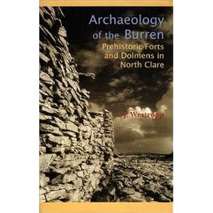 Archaeology of the Burren: Prehistoric Forts and Dolmens in North Clare