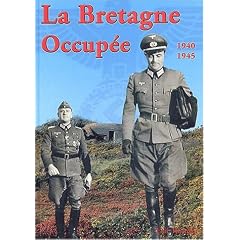 La Bretagne occup�e : Juin 1940-Mai 1945