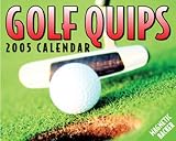 Golf Quips 2005 Calendar (Mini Day-To-Day)