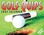Golf Quips 2005 Calendar (Mini Day-To-Day)