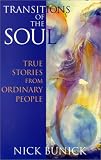 Transitions of the Soul: True Stories from Ordinary People: True Stories from Ordinary People