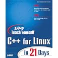 Sams Teach Yourself C++ for Linux in 21 Days (Sams Teach Yourself)