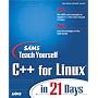 Sams Teach Yourself C++ for Linux in 21 Days (Sams Teach Yourself)