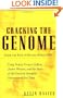 Cracking The Genome: Inside The Race To Unlock Human Dna