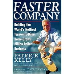 Faster Company: Building the World's Nuttiest, Turn-on-a-Dime, Home-Grown, Billion-Dollar Business