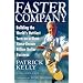 Faster Company: Building the World's Nuttiest, Turn-on-a-Dime, Home-Grown, Billion-Dollar Business