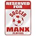manx24  - RESERVED FOR SOCCER MANX PLAYERS PARKING SIGN COUNTRY