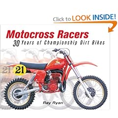 Motocross Racers: 30 Years of Legendary Dirt Bikes