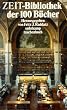 Die ZEIT-Bibliothek der 100 B�cher