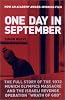 One Day in September: The Full Story Of The 1972 Munich Olympics        Massacre And The Israeli Revenge Operation  "WrathOf God"