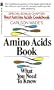 Carlson Wade's Amino Acids Book: What You Need to Know (A Pivot original health book)