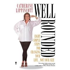 Well Rounded: Eight Simple Steps for Changing Your Life-- Not Your Size