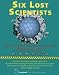 Six Lost Scientists