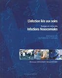 L'infection li�e aux soins : Strat�gies de ma�trise des infections nosocomiales