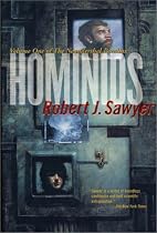 Hominids (Sawyer, Robert J. Neanderthal Parallax, V. 1.)
