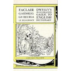 The Illustrated Gaelic-English Dictionary, to Which is Prefixed a Concise Gaelic Grammar