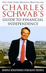 Charles Schwab's Guide to Financial Independence: Simple Solutions for Busy People