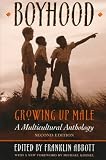 Boyhood, Growing Up Male: Multicultural Anthology