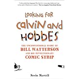Looking for Calvin and Hobbes: The Unconventional Story of Bill Watterson and His Revolutionary Comic Stripdi Nevin Martell