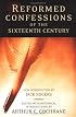 Reformed Confessions of the Sixteenth Century