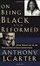 On Being Black and Reformed: A New Perspective on the African-American Christian Experience at Amazon Books: 51ZRFgRu0dL._SL75_