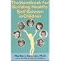 The Handbook for Building Healthy Self-Esteem in Children