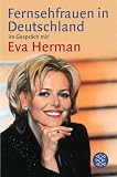 Fernsehfrauen in Deutschland. - Eva Herman