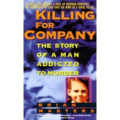 Killing for Company: The Story of a Man Addicted to Murder
