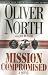 Mission Compromised: A Novel by Oliver North ISBN 0805425500