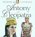Antony & Cleopatra (Mulherin, Jennifer. Shakespeare for Everyone.)