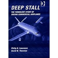 Deep Stall: The Turbulent Story of Boeing Commercial Airplanes