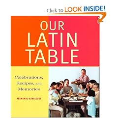 Our Latin Table: Celebrations, Recipes, and Memories