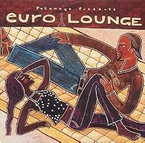 Putumayo Presents Euro Lounge