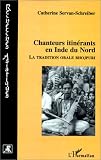 Chanteurs itinerants en Inde du Nord: La tradition orale bhojpuri (Recherches asiatiques) (French Edition)