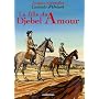 Carnets d'Orient, Tome 8 : La fille du Djebel Amour