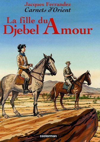 Carnets d_Orient, Tome 8 : La fille du Djebel Amour