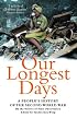Our Longest Days: A People's History of the Second World War