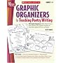 Graphic Organizers for Teaching Poetry Writing: 20 Graphic Organizers With Model Poems and Lessons That Support Children as They Write Different Forms of Poetry (Best Practices in Action)