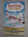 Pontius, the pilot : the best of Catholic jokes, wit and humour