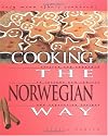 Cooking the Norwegian Way: To Include New Low-Fat and Vegetarian Recipes (Easy Menu Ethnic Cookbooks)