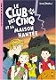 Le Club des Cinq, Tome 16 : Le Club des Cinq et la maison hant�e