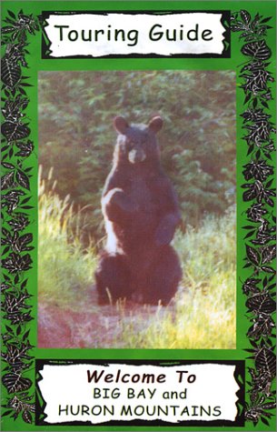 Touring Guide Welcome to Big Bay and Huron Mountains