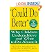 "Could Do Better": Why Children Underachieve and What to Do About It